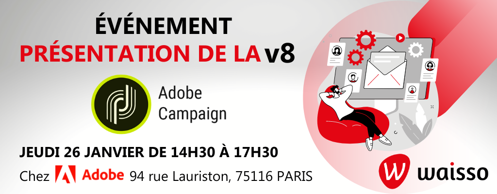 Présentation de la v8 d'Adobe Campaign logiciel marketing automation 26 janvier 2023
