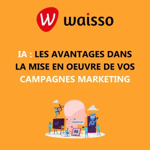 avantages-ia-campagnes-marketing-agence-waisso-intelligence-artificielle