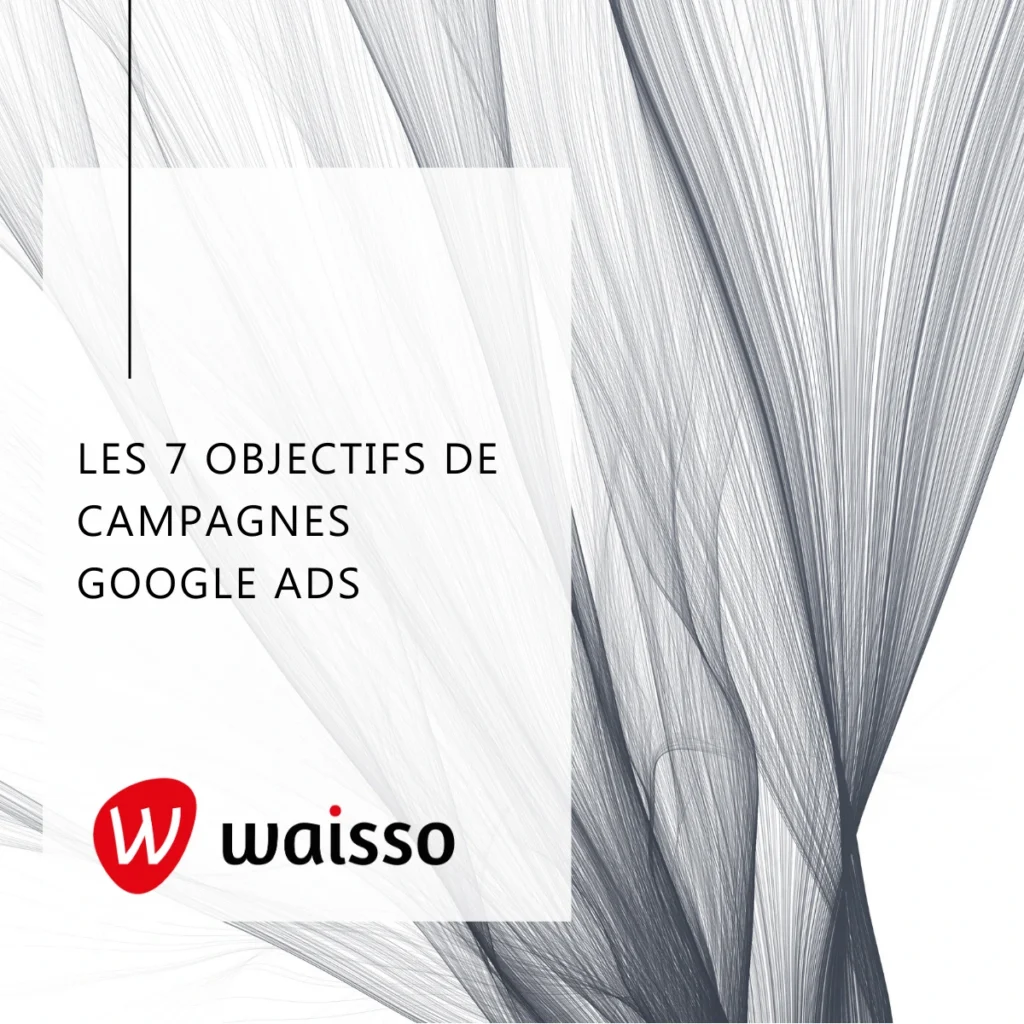 7 objectifs campagne google ads