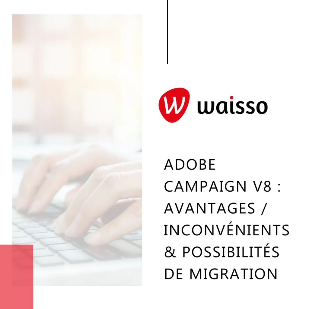 adobe campaign v8 avantages inconvénients