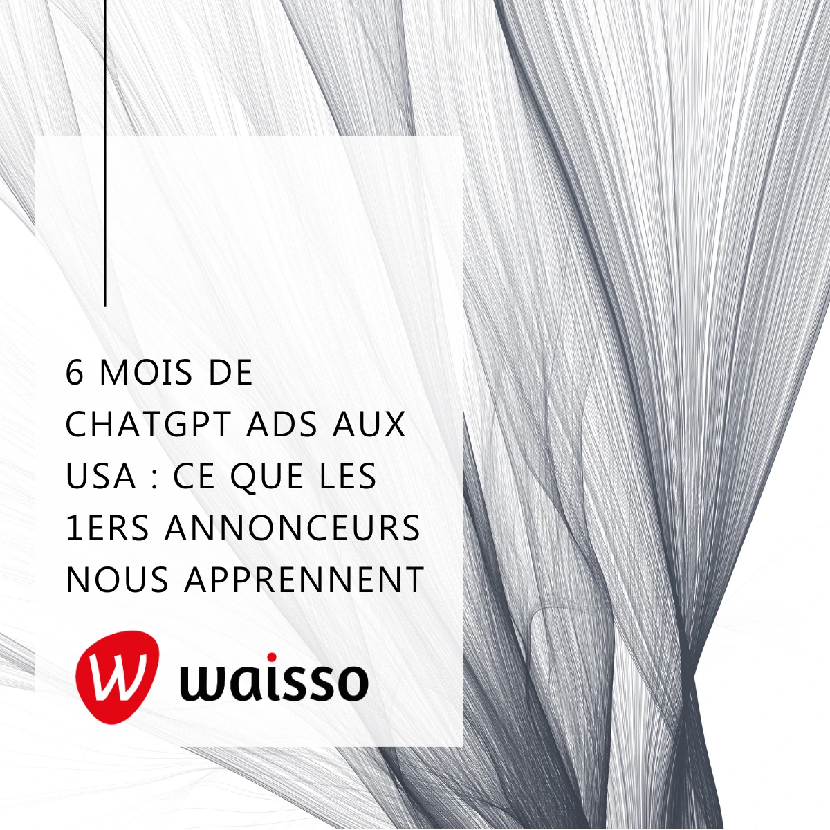 6 mois de ChatGPT Ads aux USA ce que les premiers annonceurs nous apprennent